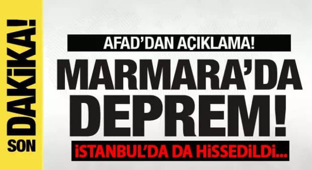 Marmara'da deprem! İstanbul'da da hissedildi.