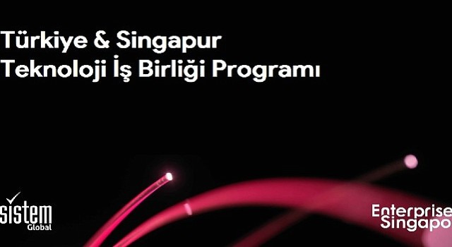 Singapur Teknoloji İş Birliği Programı” ile globalleşme fırsatı ...