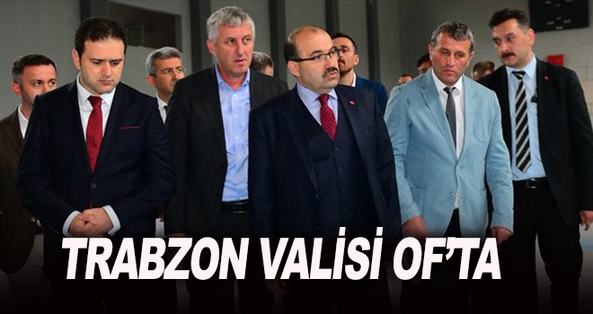 Vali Ustaoğlu Of İlçesinde İncelemelerde Bulundu