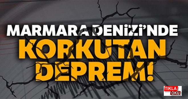 Son dakika! Marmara Denizi'nde korkutan deprem!