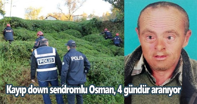 Kayıp down sendromlu Osman, 4 gündür aranıyor