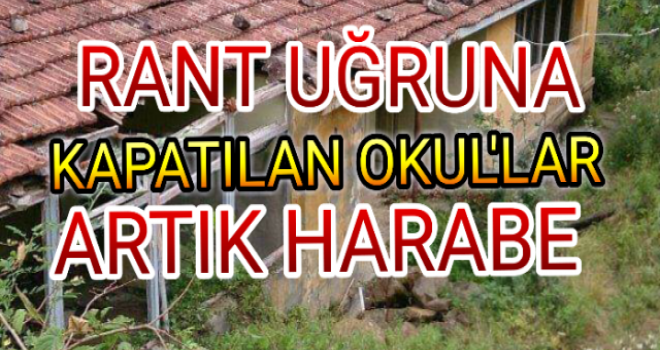 Rant Uğruna Okullar Çürüyor