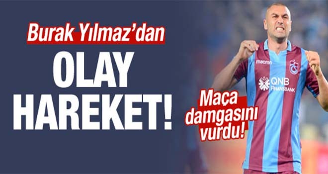 Burak Yılmaz'dan şok tepki