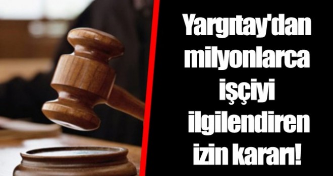 Yargıtay'dan haftalık izin kullandırmayan işverene kötü haber!