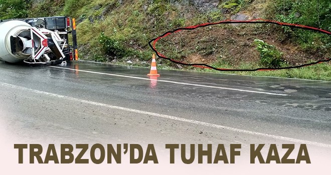 Trabzon'da tuhaf kaza