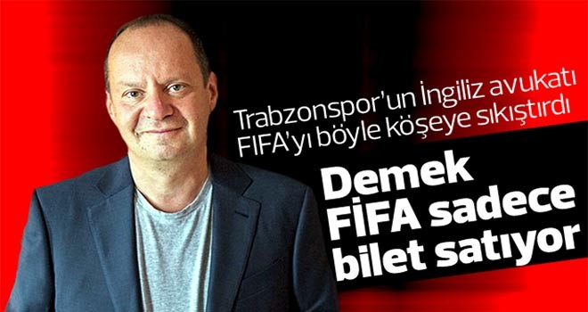 Trabzonspor'un İngiliz avukatı FIFA'yı köşeye sıkıştırdı