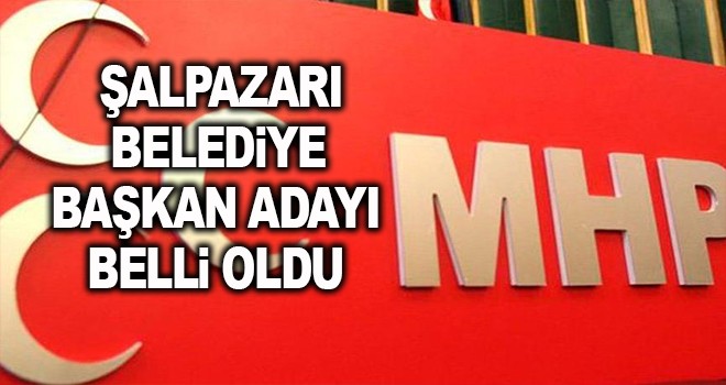 Şalpazarı Belediye Başkan adayı açıklandı