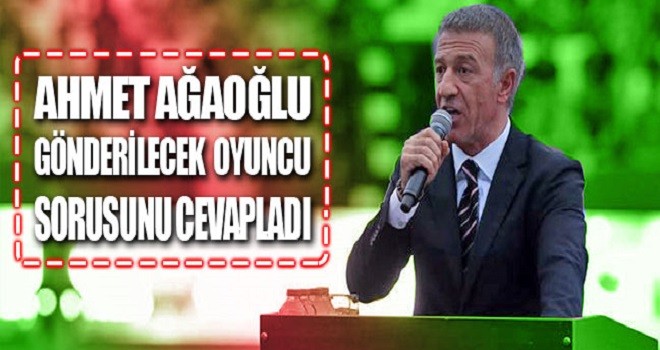 Ahmet Ağaoğlu'ndan transfer Açıklaması