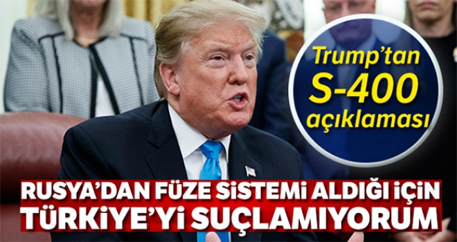 Trump: Türkiye'yi suçlamıyorum