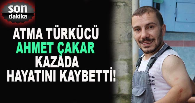 Rizeli Sanatçı Ahmet Çakar Kazada Hayatını Kaybetti