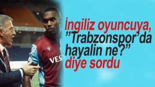 Daniel Sturridge’ten Başkan Ahmet Ağaoğlu’na ilginç söz!