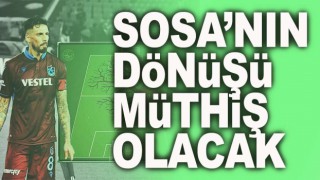 Sosa'nın Dönüşü Muhteşem Olacak