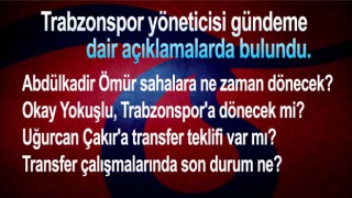 Trabzonspor yöneticisi gündeme dair açıklamalarda bulundu