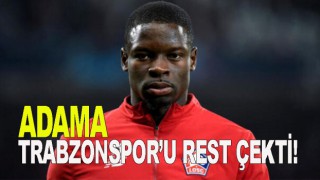 Adama Trabzonspor'a Rest Çekti