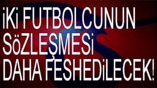 İki Futbolcunun Sözleşmesi feshedilecek