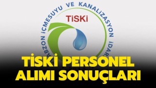 TİSKİ personel alım ilanı sonuçları açıklandı