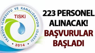 Trabzon'da TİSKİ personel alım ilanı yayınlandı