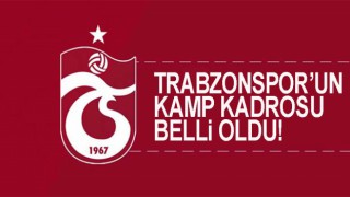 Trabzonspor'un Antalya kamp kadrosu belli oldu