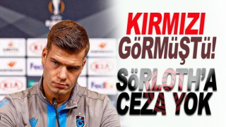 Kırmızı görmüştü! Sörloth'a ceza yok