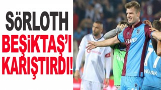 Sörloth Beşiktaş'ı karıştırdı!