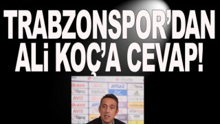 Trabzonspor'dan Ali Koç'a cevap!