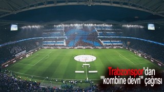 Trabzonspor'dan "kombine devri" çağrısı