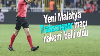 Malatyaspor Trabzonspor Maçının Hakemi Açıklandı