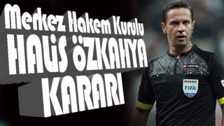 TFF Halis Özkahya kararını açıkladı