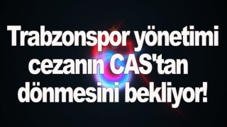 CAS'tan Dönecek