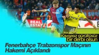 Fenerbahçe Trabzonspor Maçının Hakemi Açıklandı