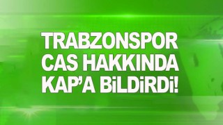 Trabzonspor, KAP'a bildirdi!