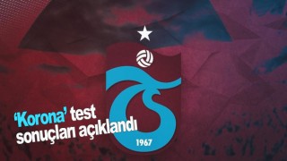 Trabzonspor'da Kovid-19 test sonuçları belli oldu