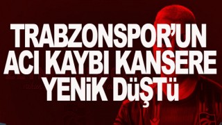 Trabzonspor'dan acı haber! Hayatını kaybetti