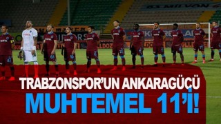 Trabzonspor'un Ankaragücü 11'i belli oldu!
