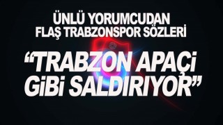 Ünlü yorumcudan Trabzonspor sözleri!