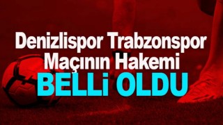 Denizlispor Trabzonspor Maçının Hakemi Belli Oldu