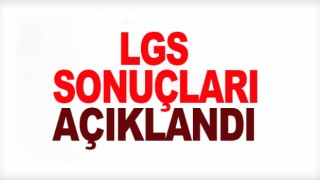 LGS sonuçları açıklandı