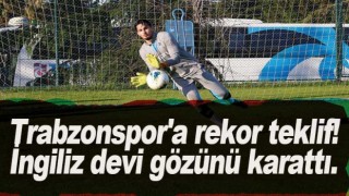 Trabzonspor'a rekor teklif! İngiliz devi gözünü karattı