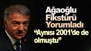 Ahmet Ağaoğlu fikstürü değerlendirdi