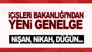 İçişleri Bakanlığı 81il valiliğine yeni genelgesi gönderdi!