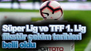 Süper Lig ve TFF 1. Lig fikstür çekim tarihleri belli oldu