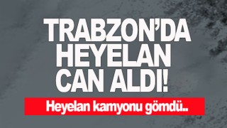 Trabzon'da sel ve heyelan: 1 ölü