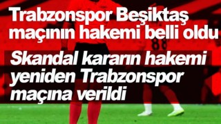 Trabzonspor Beşiktaş Maçının Hakemi Açıklandı