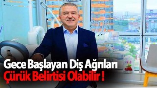 Gece Başlayan Diş Ağrıları Çürük Belirtisi Olabilir !