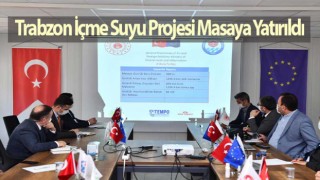 Trabzon İçme Suyu Projesi Masaya Yatırıldı