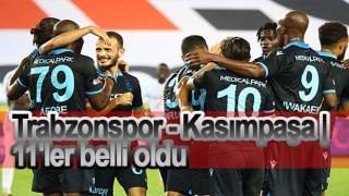 Trabzonspor Kasımpaşa maçı 11'leri