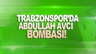 Trabzonspor'dan Abdullah Avcı Sürprizi!
