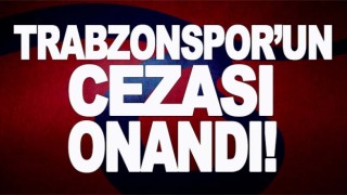 Trabzonspor'un cezası onandı