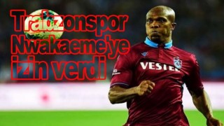 Trabzonspor'un yıldız ismi Nwakaeme'ye izin verdi