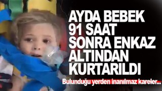 91. saatte yeni mucize! Ayda bebek kurtarıldı